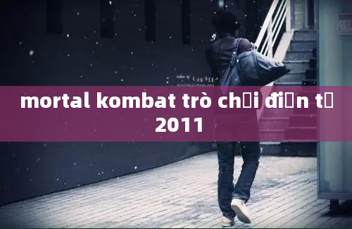 mortal kombat trò chơi điện tử 2011