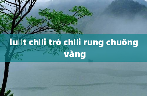 luật chơi trò chơi rung chuông vàng