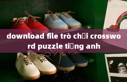 download file trò chơi crossword puzzle tiếng anh