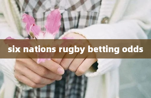 six nations rugby betting odds