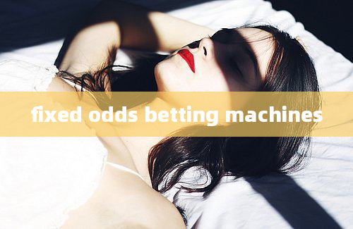 fixed odds betting machines