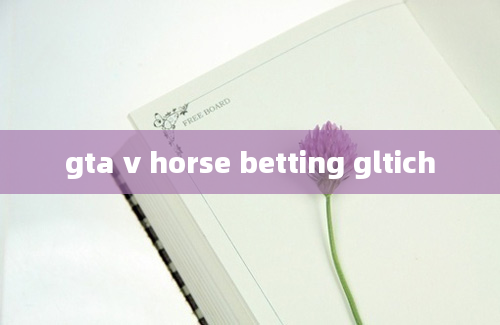 gta v horse betting gltich