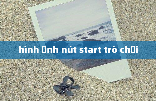 hình ảnh nút start trò chơi