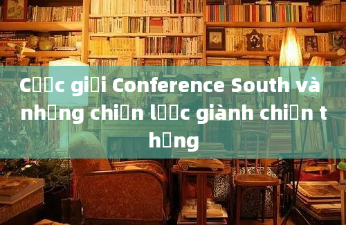 Cược giải Conference South và những chiến lược giành chiến thắng