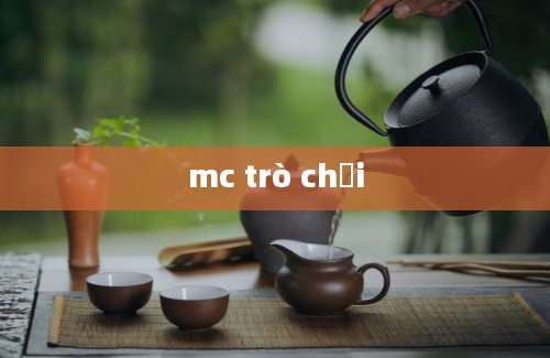 mc trò chơi