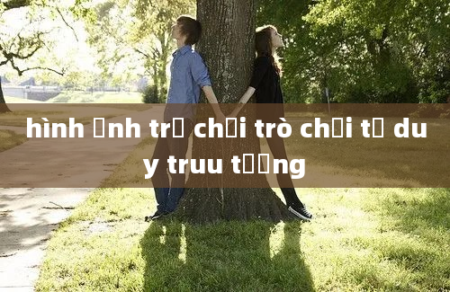 hình ảnh trẻ chơi trò chơi tư duy truu tương