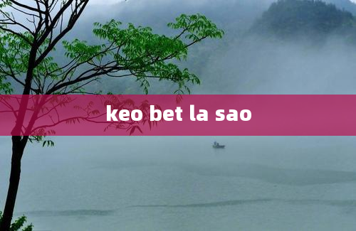 keo bet la sao