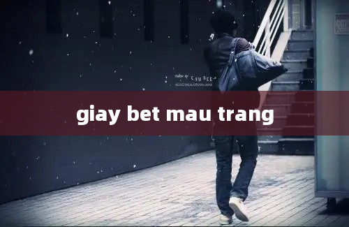 giay bet mau trang