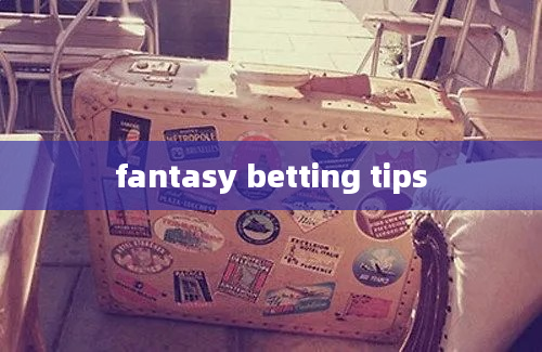 fantasy betting tips