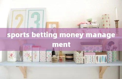 sports betting money management