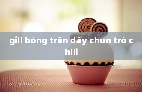 giữ bóng trên dây chun trò chơi