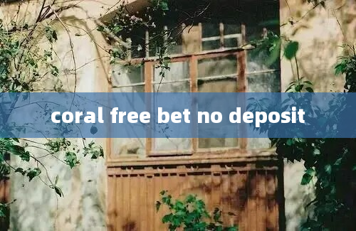 coral free bet no deposit