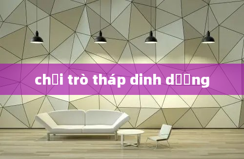 chơi trò tháp dinh dưỡng