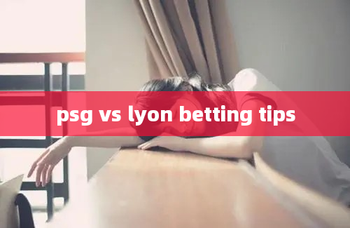 psg vs lyon betting tips