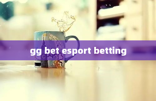 gg bet esport betting