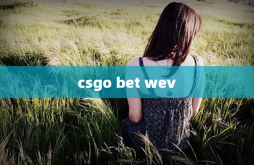 csgo bet wev