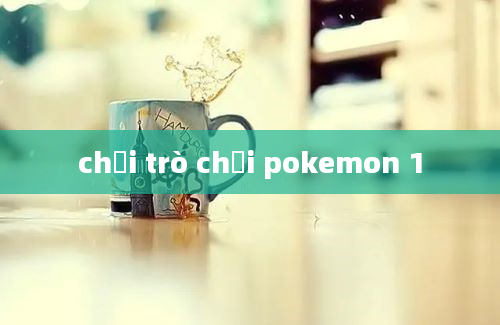 chơi trò chơi pokemon 1