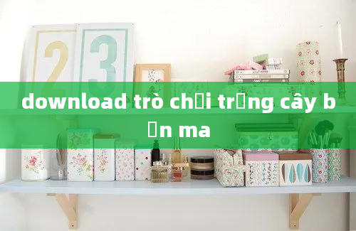 download trò chơi trồng cây bắn ma