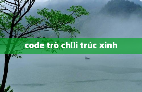 code trò chơi trúc xinh