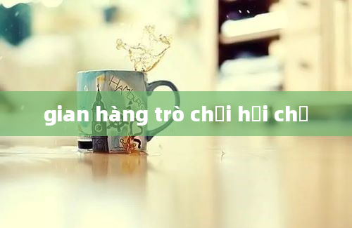 gian hàng trò chơi hội chợ