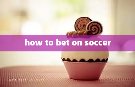 how to bet on soccer