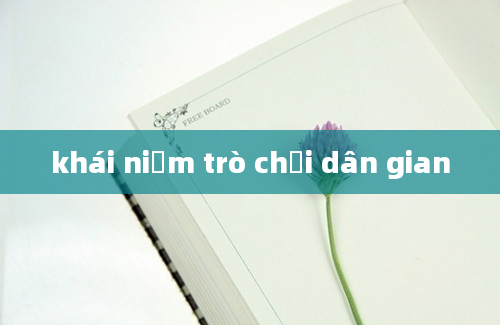 khái niệm trò chơi dân gian