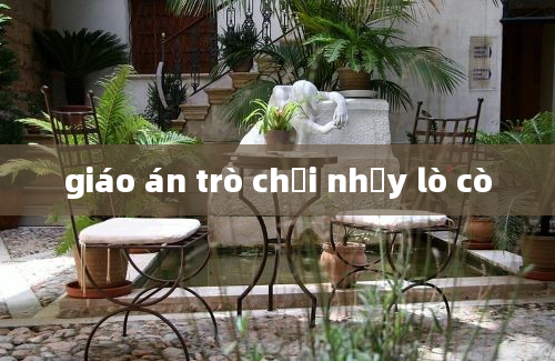 giáo án trò chơi nhảy lò cò