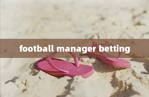 football manager betting