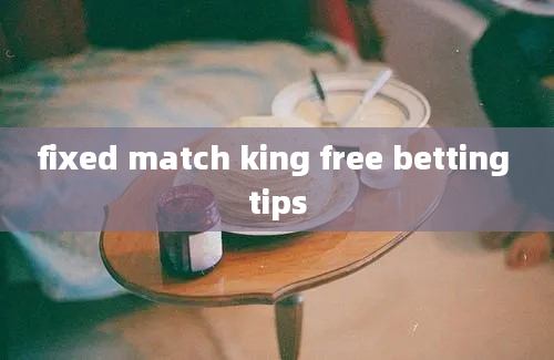 fixed match king free betting tips