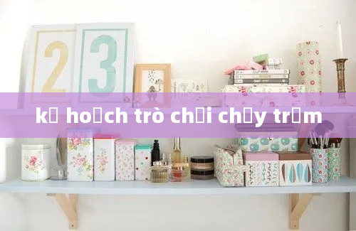 kế hoạch trò chơi chạy trạm