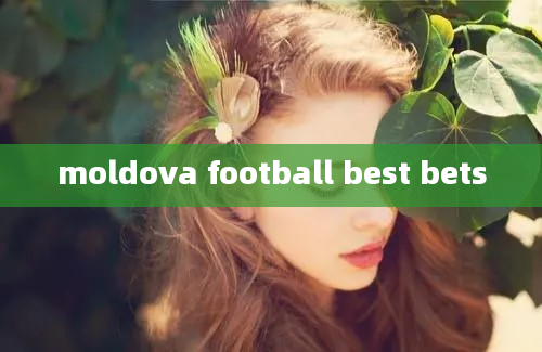 moldova football best bets