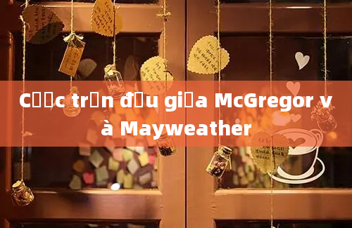 Cược trận đấu giữa McGregor và Mayweather