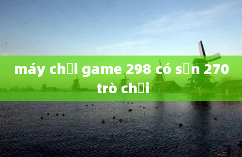 máy chơi game 298 có sẵn 270 trò chơi