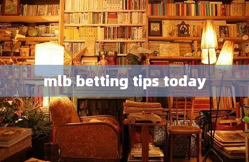 mlb betting tips today