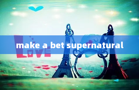 make a bet supernatural