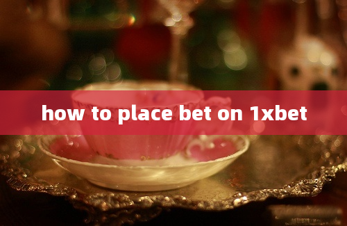 how to place bet on 1xbet