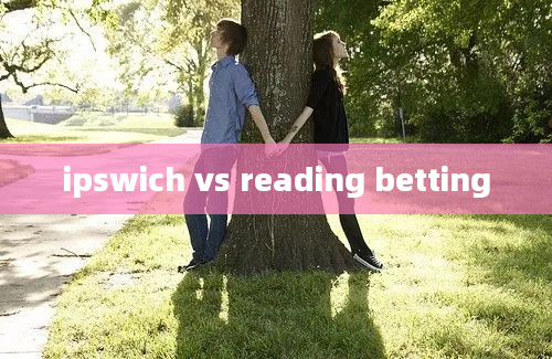 ipswich vs reading betting