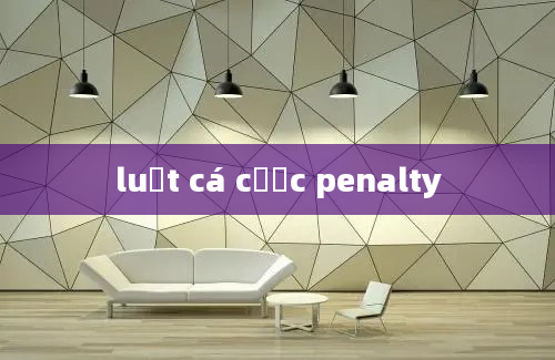 luật cá cược penalty