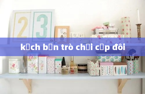 kịch bản trò chơi cặp đôi