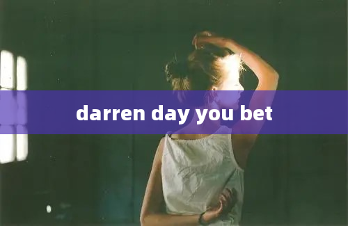 darren day you bet