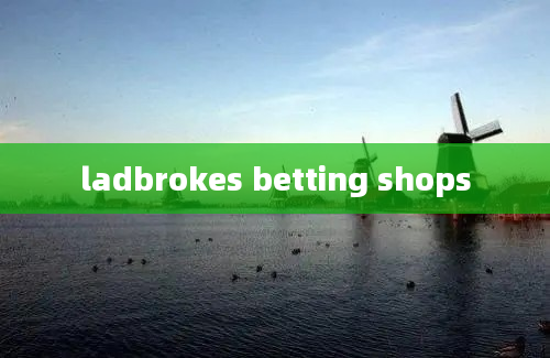 ladbrokes betting shops