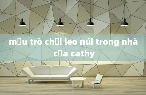 mẫu trò chơi leo núi trong nhà của cathy