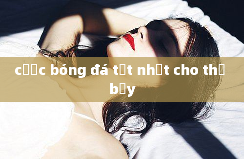 cược bóng đá tốt nhất cho thứ bảy