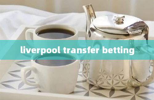 liverpool transfer betting