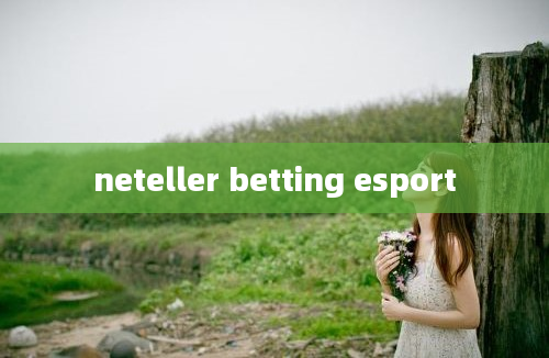 neteller betting esport