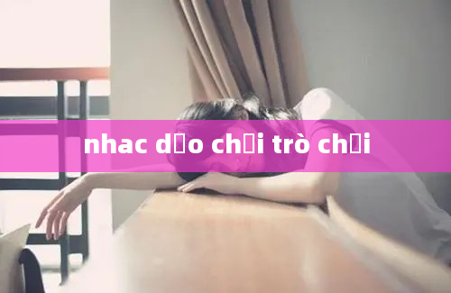 nhac dạo chơi trò chơi