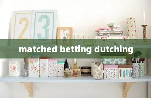 matched betting dutching