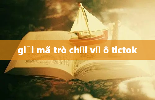 giải mã trò chơi vẽ ô tictok