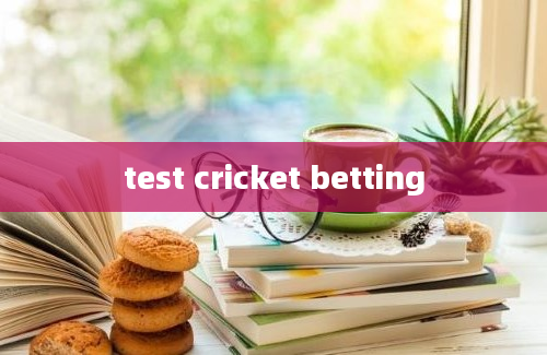 test cricket betting