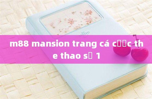 m88 mansion trang cá cược the thao số 1